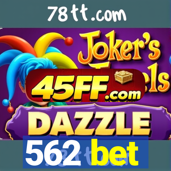 562 bet
